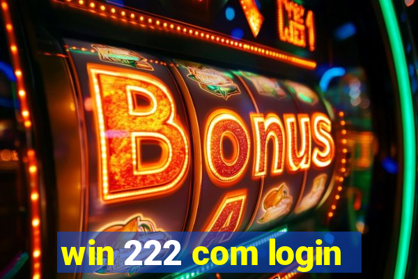 win 222 com login